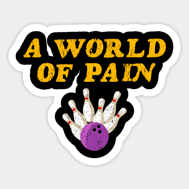 A World of Pain Sticker by Drop23